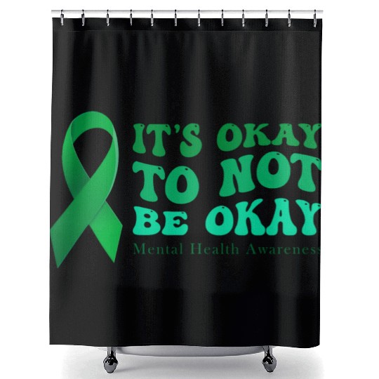 its okay to not be okay Mental Health Awareness Shower Curtains