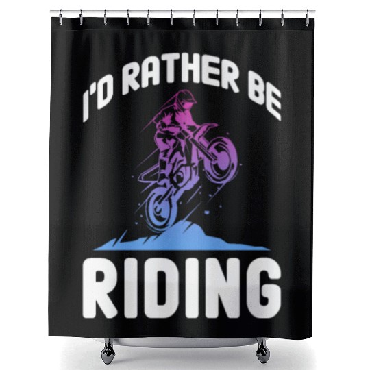I'd Rather Be Riding, Dirt Bike Shower Curtains