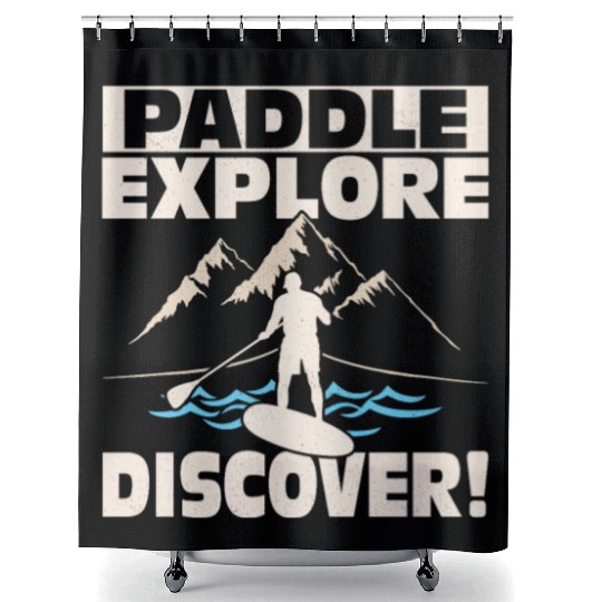 Paddle, Explore, Discover! Stand Up Paddling Board Shower Curtains