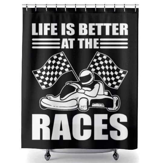 Life Is Better At The Races Go Kart Racer Shower Curtains