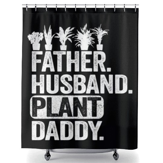 Landscaper Gardener Dad Father Husband Plant Daddy Shower Curtains