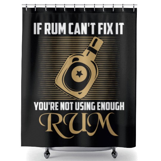 If Rum Can't Fix It You're Not Using Enough Rum Dr Shower Curtains