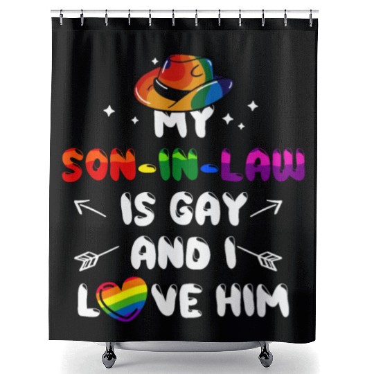 My Son In Law Is Gay And I Love Him Shower Curtains