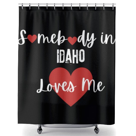 Somebody in Idaho Loves Me Shower Curtains