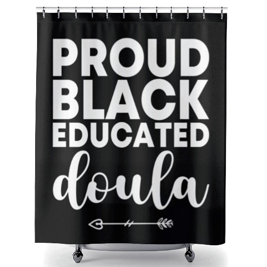 Proud Black Educated Doula Birth Doulas Newborn La Shower Curtains