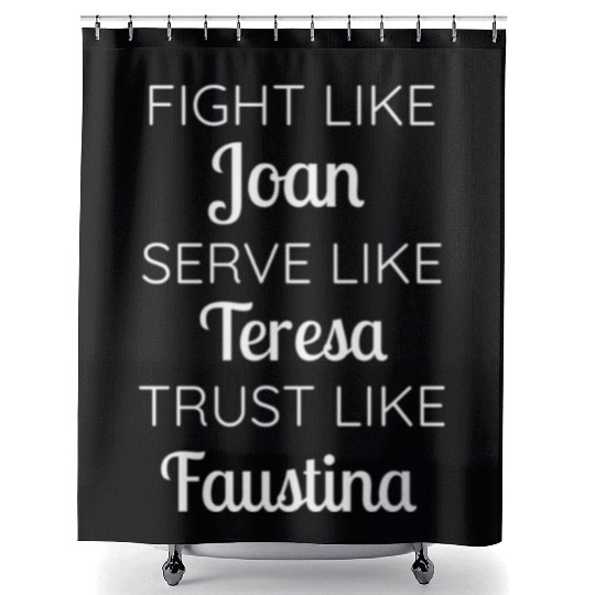Catholic Fight Serve Trust Like Saints Shower Curtains