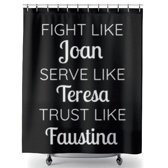 Catholic Fight Serve Trust Like Saints Shower Curtains