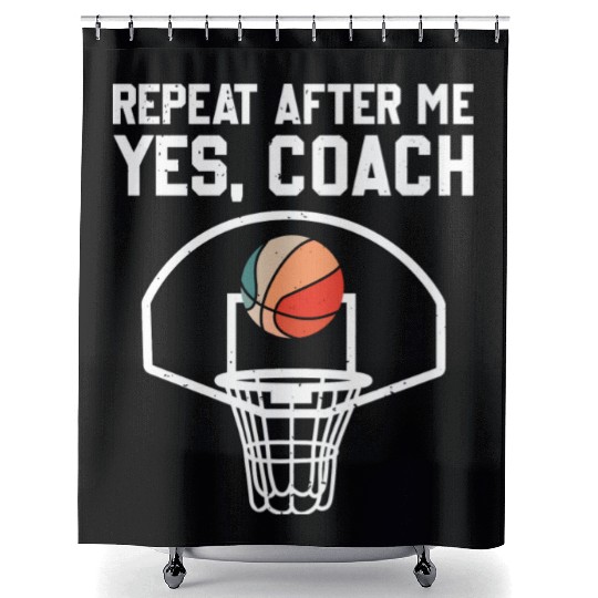 Repeat After Me Yes Coach Funny Basketball Coach Shower Curtains