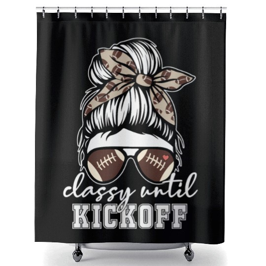 Classy Until Kickoff American Football Game Day s Shower Curtains