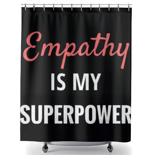 Empathy Is My Superpower Introvert Empathical Empa Shower Curtains