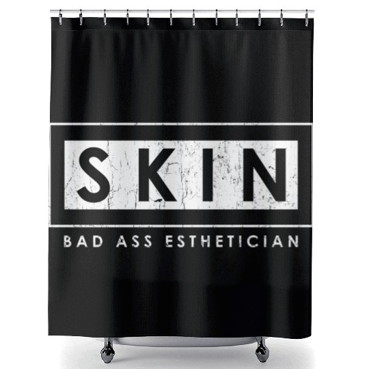 Skin Bad Ass Esthetician Skincare Esthetician Shower Curtains