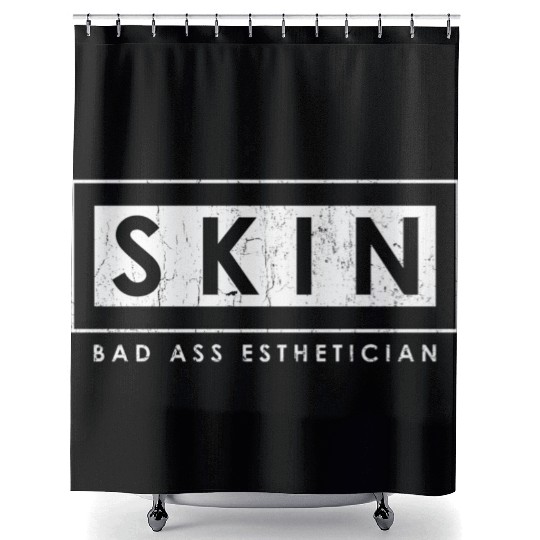 Skin Bad Ass Esthetician Skincare Esthetician Shower Curtains