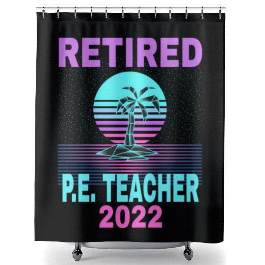 Retired P E Teacher 2022 Beach Retirement Shower Curtains