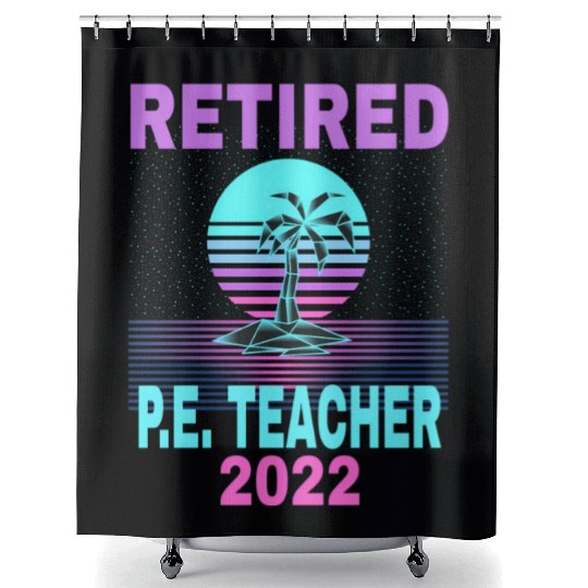 Retired P E Teacher 2022 Beach Retirement Shower Curtains
