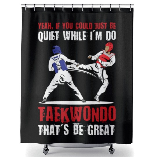 I'm do Taekwondo that'd be great Shower Curtains