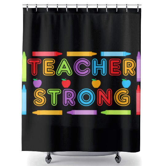 Teacher Strong - Best Teacher Back to School Shower Curtains