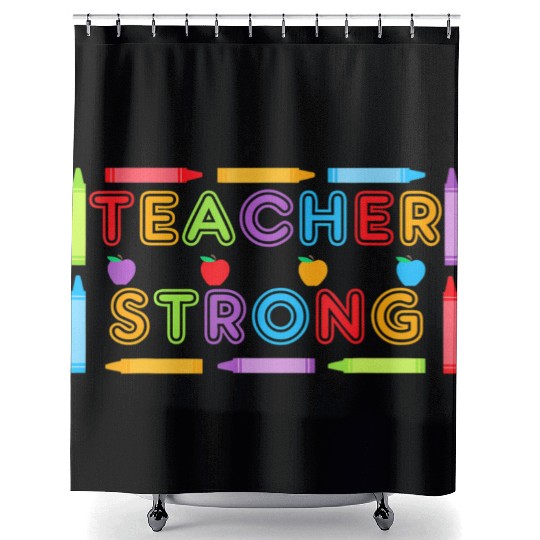 Teacher Strong - Best Teacher Back to School Shower Curtains