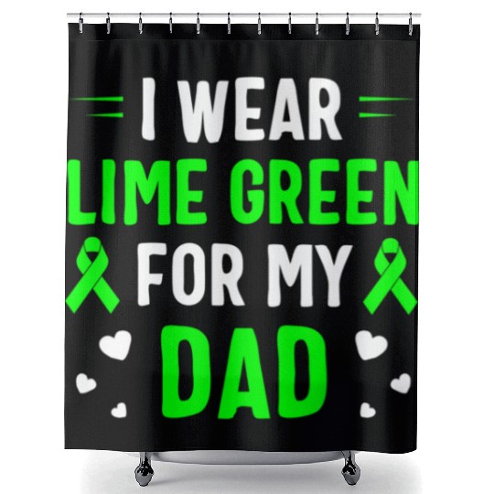 I Wear Lime Green For My Dad Lymphoma Awareness Shower Curtains