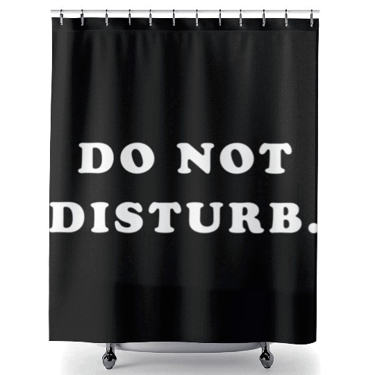 Do Not Disturb Shower Curtains