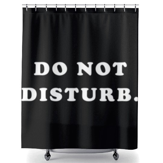 Do Not Disturb Shower Curtains