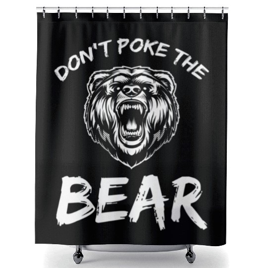 Dont Poke The Bear Hunting Fishing Camping Joke Shower Curtains