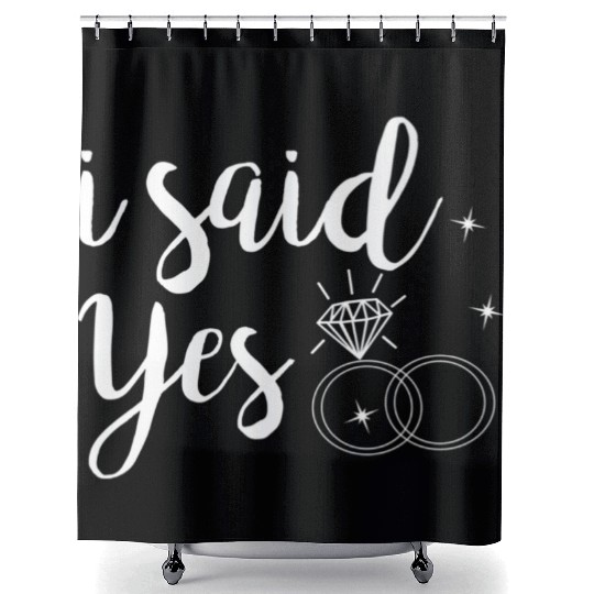 I Said Yes Yes Engagement Wedding Announcement Shower Curtains