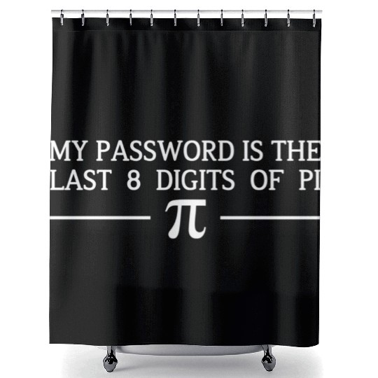 My Password Is The Last 8 Digits Of Pi Pi Day 2022 Shower Curtains