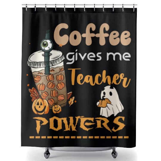 Coffee Gives Me Teacher Powers Funny Sarcastic Shower Curtains
