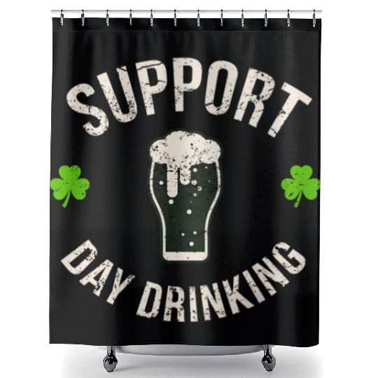 Support Day Drinking Saint Pattys Shower Curtains