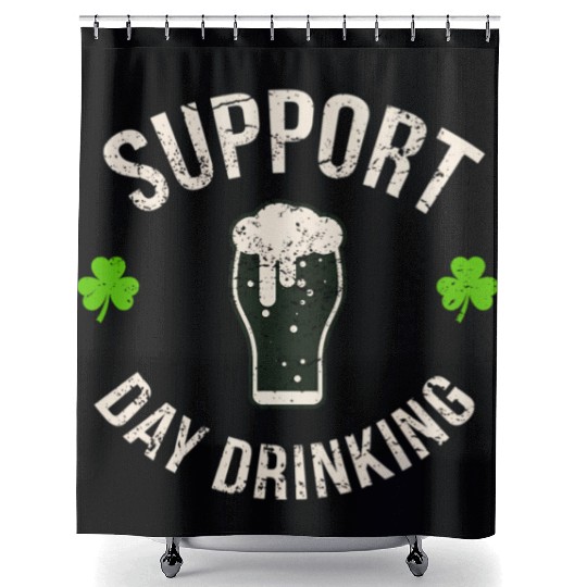 Support Day Drinking Saint Pattys Shower Curtains