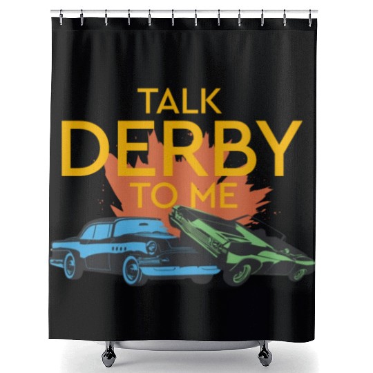 Talk Derby To Me Demolition Derby Shower Curtains