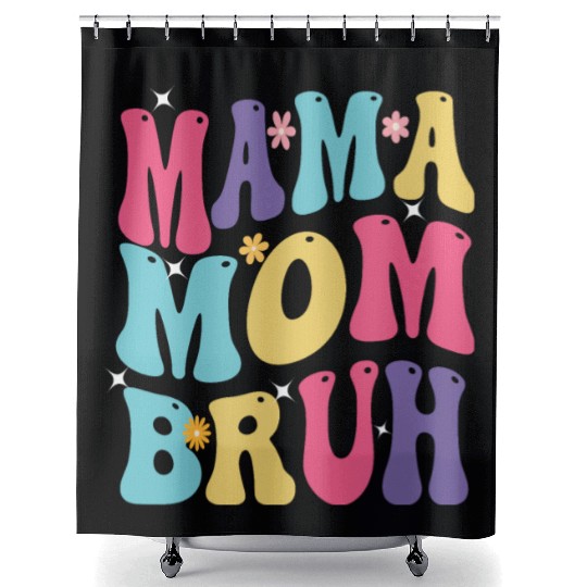 MAMA MOM BRUH Shower Curtains