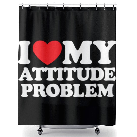 I Love My Attitude Problem Shower Curtains