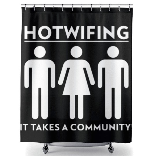 Hotwifing It Takes A Community Shower Curtains