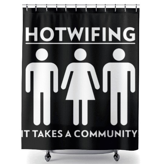 Hotwifing It Takes A Community Shower Curtains