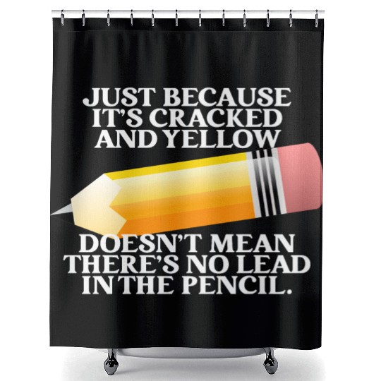 Just Because It's Cracked And Yellow Shower Curtains