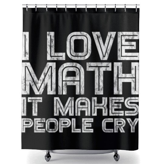I Love Math, It Makes People Cry 3 Shower Curtains