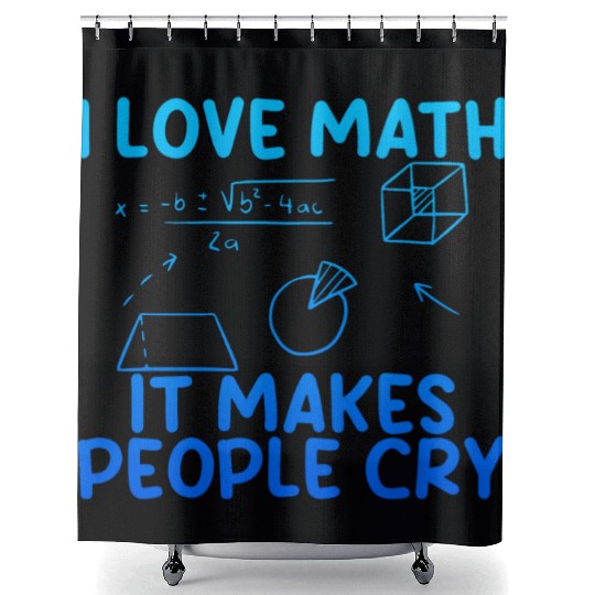 I Love Math, It Makes People Cry 2 Shower Curtains