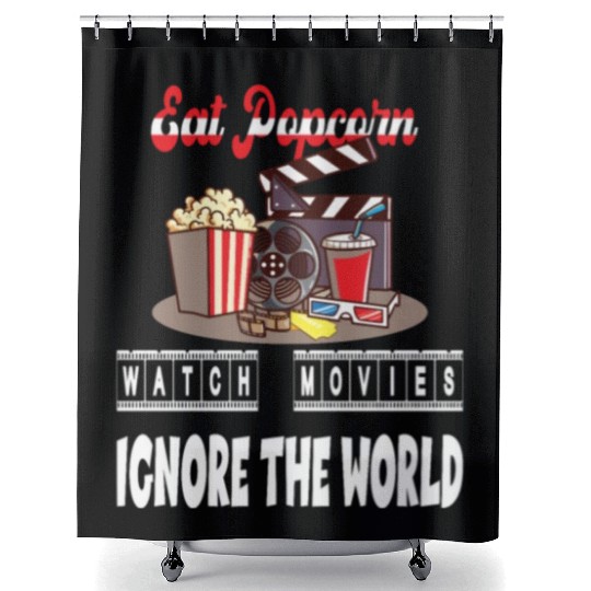 Eat Popcorn Watch Movie Ignore The World Shower Curtains