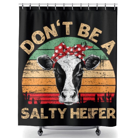 Don'T Be A Salty Heifer Cows Farm Shower Curtains