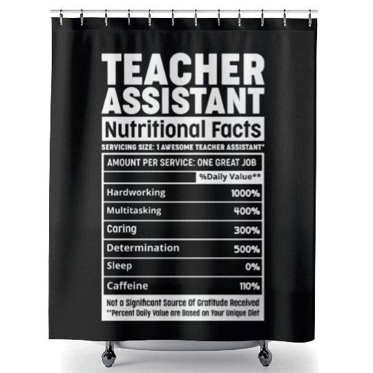 Teacher Assistant Nutritional Fact Teacher Element Shower Curtains