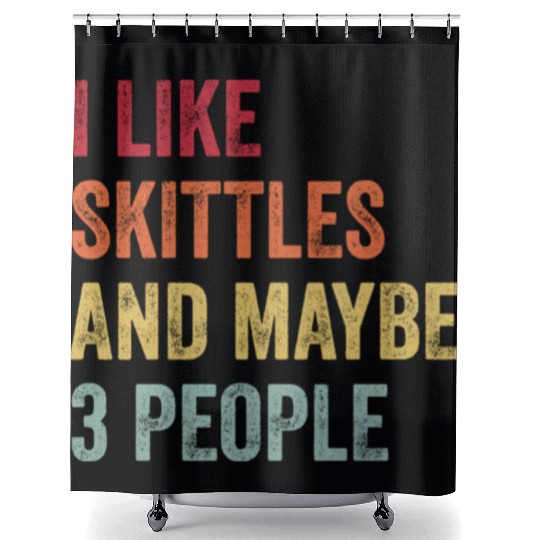 I Like Skittles and Maybe 3 People Gift Shower Curtains