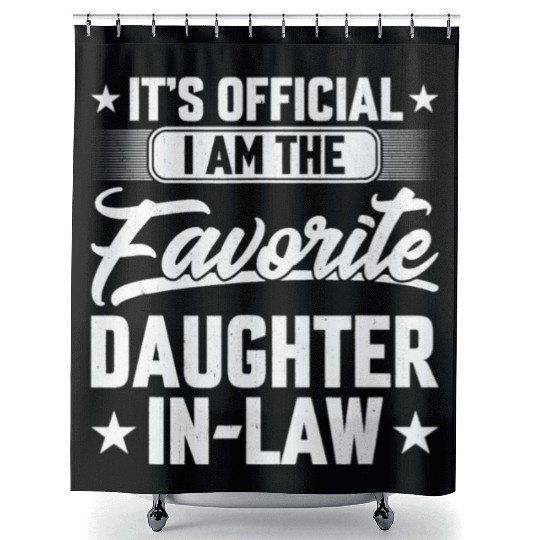 It'S Official I'M The Favorite Daughter In Shower Curtains