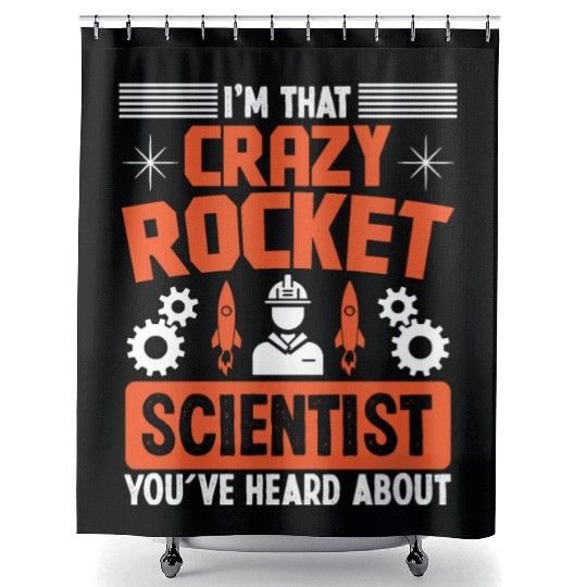 Aerospace engineer crazy rocket scientist rocket Shower Curtains
