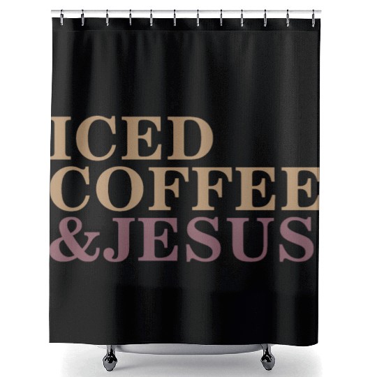 Iced Coffee And Jesus please Shower Curtains