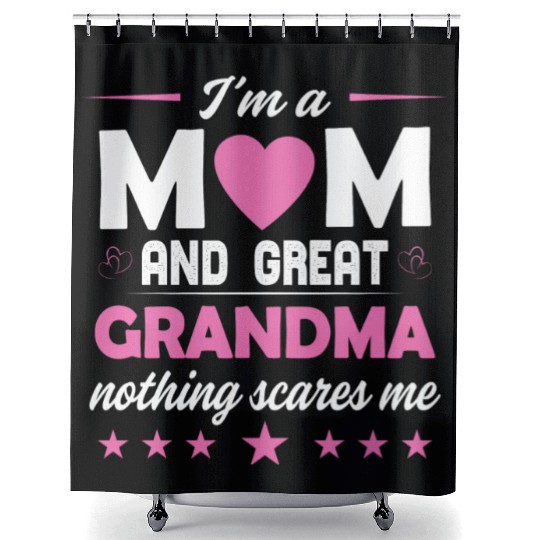 I m Mom Grandma And Great Grandma Nothing scares Shower Curtains