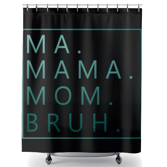 Ma Mama Mom Bruh Green Quote Shower Curtains