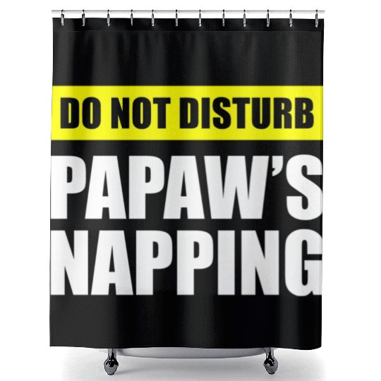 Do Not Disturb Papaw'S Napg Shower Curtains
