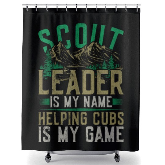 Scout Leader Is My Name Helping Cubs Is My Game Shower Curtains