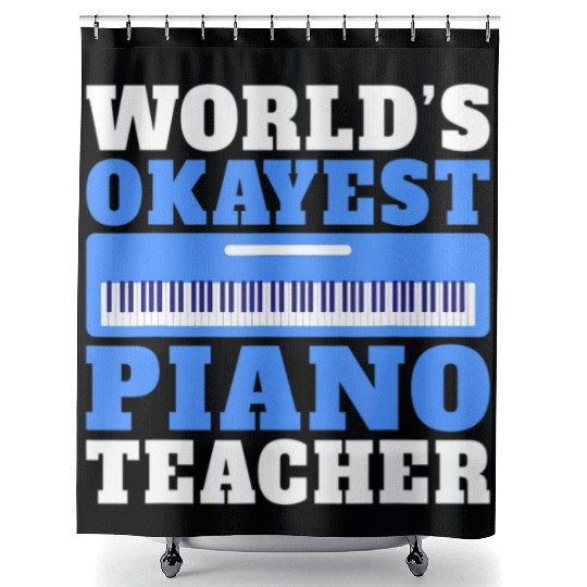 Musician Worlds okayest Piano Teacher Shower Curtains